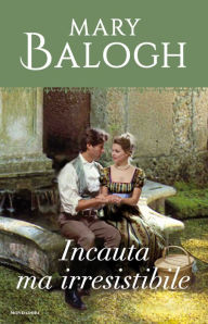 Title: Incauta ma irresistibile (Lady With a Black Umbrella), Author: Mary Balogh