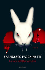 Title: La tana del bianconiglio, Author: Francesco Facchinetti