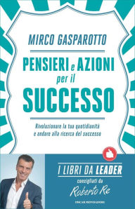 Title: Pensieri e azioni per il successo, Author: Mirco Gasparotto