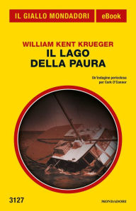 Title: Il lago della paura (Il Giallo Mondadori), Author: William Kent Krueger
