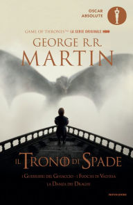 Title: Il Trono di Spade - 5. I guerrieri del ghiaccio, I fuochi di Valyria, La Danza dei Draghi, Author: George R. R. Martin