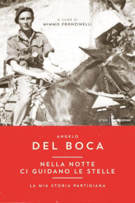 Title: Nella notte ci guidano le stelle, Author: Angelo Del Boca