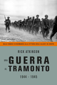 Title: Una guerra al tramonto, Author: Rick Atkinson