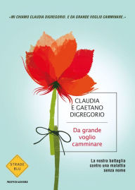 Title: Da grande voglio camminare, Author: Claudia Digregorio