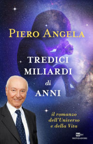 Title: Tredici miliardi di anni, Author: Piero Angela