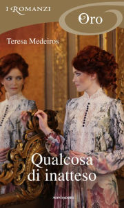 Title: Qualcosa di inatteso (I Romanzi Oro), Author: Teresa Medeiros