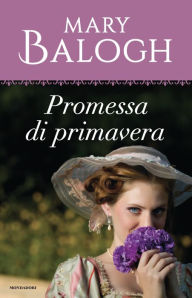 Title: Promessa di primavera (A Promise of Spring), Author: Mary Balogh