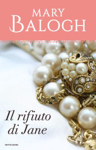 Title: Il rifiuto di Jane (An Unacceptable Offer), Author: Mary Balogh