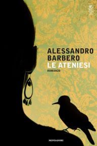 Title: Le ateniesi, Author: Alessandro Barbero