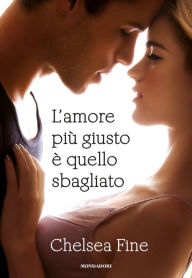 Title: L'amore più giusto è quello sbagliato, Author: Chelsea Fine