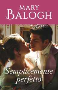 Title: Semplicemente perfetto (Simply Perfect), Author: Mary Balogh