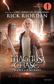 Title: Magnus Chase e gli Dei di Asgard - 1. La spada del guerriero, Author: Rick Riordan