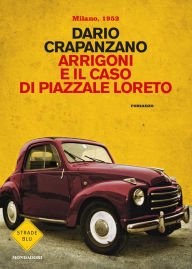 Title: Arrigoni e il caso di Piazzale Loreto, Author: Dario Crapanzano