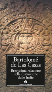 Title: Brevissima relazione della distruzione delle Indie, Author: Bartolomé De las Casas