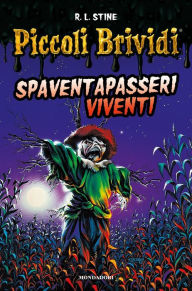 Title: Piccoli Brividi - Spaventapasseri viventi, Author: R. L. Stine