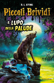 Title: Il lupo della palude, Author: R. L. Stine