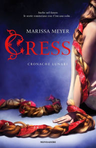 Title: Cress: Cronache lunari #3, Author: Marissa Meyer