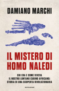 Title: Il mistero di Homo naledi, Author: Damiano Marchi