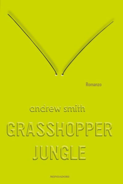 Grasshopper Jungle (Italian Edition)