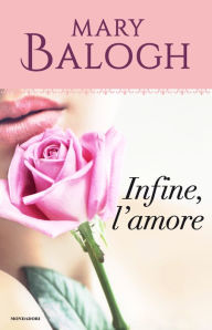 Title: Infine, l'amore (At Last Comes Love), Author: Mary Balogh