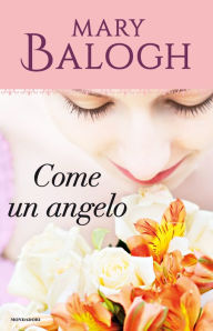 Title: Come un angelo (Seducing an Angel), Author: Mary Balogh