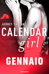 Title: Calendar Girl. Gennaio, Author: Audrey Carlan