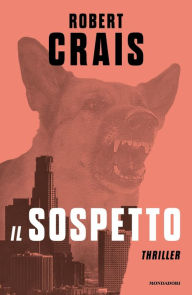 Title: Il sospetto (Suspect), Author: Robert Crais