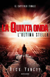 Title: L'ultima stella (The Last Star), Author: Rick Yancey