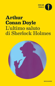 Title: L'ultimo saluto di Sherlock Holmes, Author: Arthur Conan Doyle