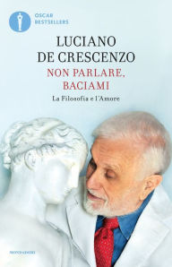 Title: Non parlare, baciami, Author: Luciano De Crescenzo