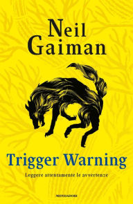 Title: Trigger Warning - Leggere attentamente le avvertenze, Author: Neil Gaiman