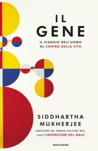 Title: Il gene / The Gene: An Intimate History, Author: Siddhartha Mukherjee