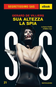 Title: Sua Altezza la Spia (Segretissimo SAS), Author: Gérard de Villiers