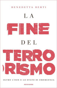 Title: La fine del terrorismo, Author: Benedetta Berti