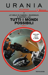 Title: Tutti i mondi possibili - Parte 3 (Urania), Author: AA.VV.