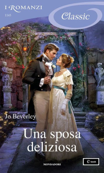 Una sposa deliziosa (I Romanzi Classic)