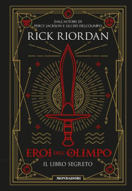 Title: Eroi dell'Olimpo - Il libro segreto, Author: Rick Riordan