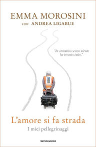Title: L'amore si fa strada, Author: Andrea Ligabue