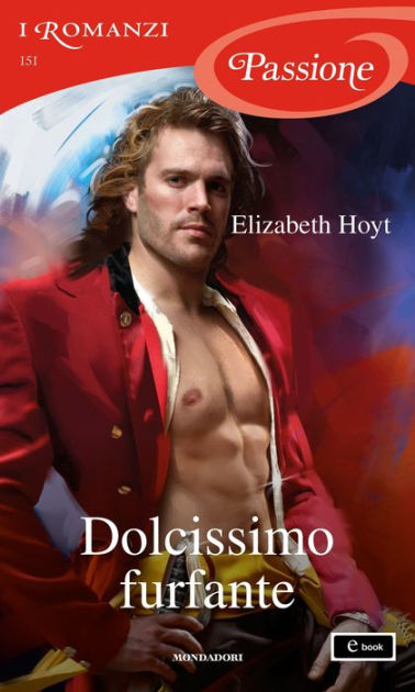 Dolcissimo Furfante I Romanzi Passione By Elizabeth Hoyt Ebook Barnes And Noble®