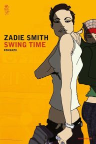 Title: Swing Time (Italian Edition), Author: Zadie Smith