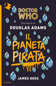 Title: Doctor Who. Il Pianeta Pirata, Author: Douglas Adams