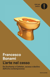 Title: L'arte nel cesso, Author: Francesco Bonami