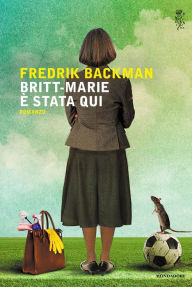 Title: Britt-Marie è stata qui / Britt-Marie Was Here, Author: Fredrik Backman