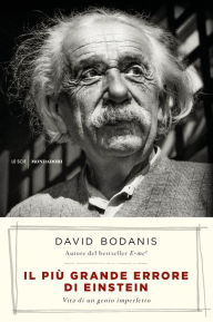 Title: Il più grande errore di Einstein, Author: David Bodanis