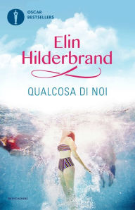 Title: Qualcosa di noi, Author: Elin Hilderbrand