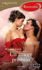 Un amore proibito (I Romanzi Introvabili)