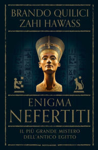 Title: Enigma Nefertiti, Author: Zahi Hawass