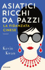 Asiatici ricchi da pazzi: La fidanzata cinese (China Rich Girlfriend)