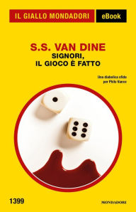 Title: Signori, il gioco è fatto (Il Giallo Mondadori), Author: S. S. Van Dine