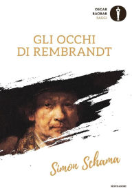 Title: Gli occhi di Rembrandt, Author: Simon Schama